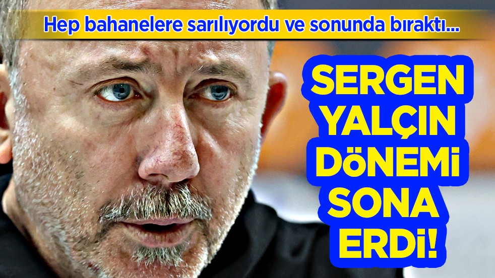 Bahanelerle teknik adamlık yapmanın sonu artık yok! Sergen Yalçın ile yollar ayrıldı...