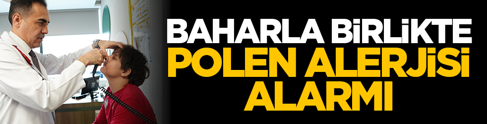 Baharla birlikte polen alerjisi alarmı! Uzmanından kritik uyarılar