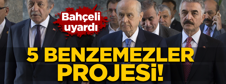 Bahçeli: 5 benzemezler bir FETÖ projesidir
