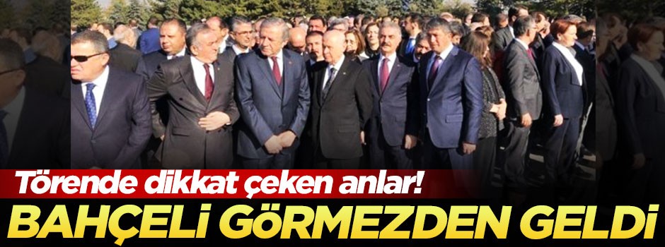 Bahçeli, Akşener'i görmezden geldi