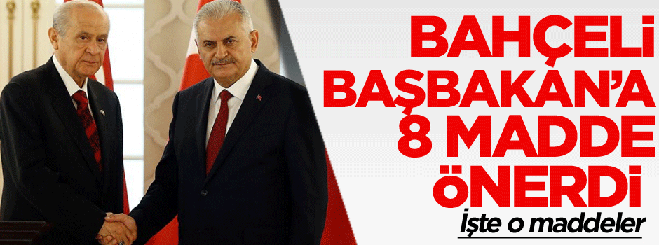 Bahçeli, Başbakan’a 8 madde önerdi… İşte o maddeler
