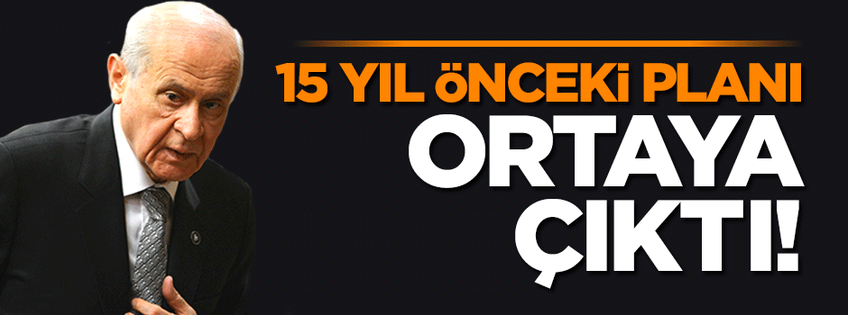 Bahçeli 'başkanlık sistemi'ni 15 yıl önce istemiş