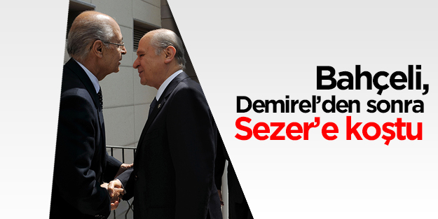 Bahçeli, Demirel’den sonra Sezer’e koştu