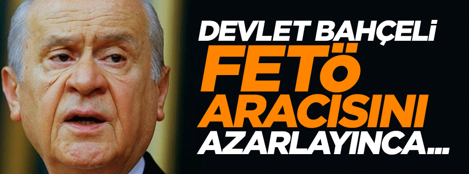 Bahçeli FETÖ aracısını azarladı, kaset kumpası başlatıldı