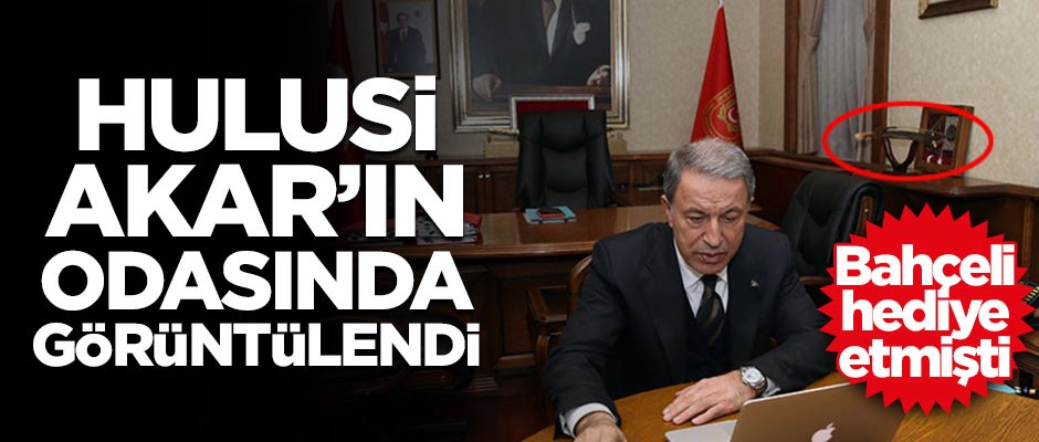 Bahçeli hediye etmişti! Akar'ın odasında görüntülendi