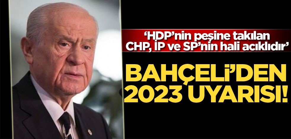 Bahçeli: Herkes hesabını 2023'e göre yapsın