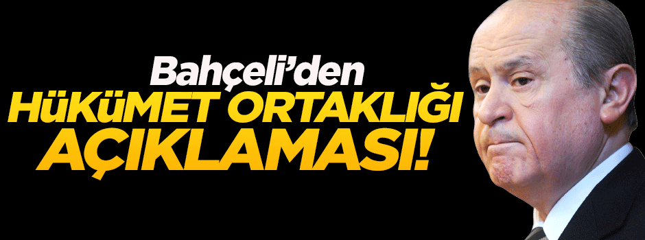Bahçeli: Hükümet ortağı olacağız anlamı taşımaz