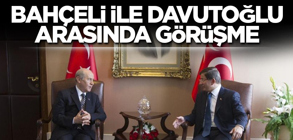 Bahçeli ile Davutoğlu arasında görüşme