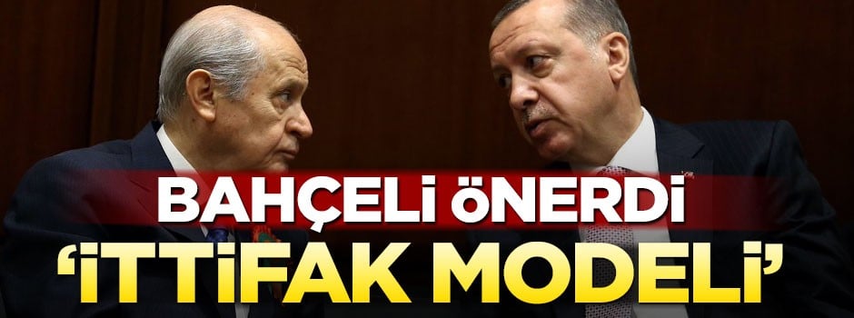 Bahçeli, ittifak modeli önerisinde bulundu