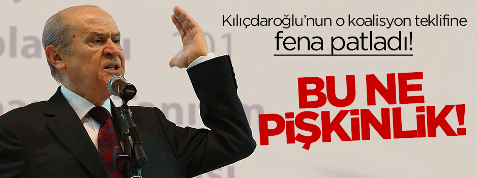Bahçeli Kılıçdaroğlu'na fena patladı: Bu ne pişkinlik!