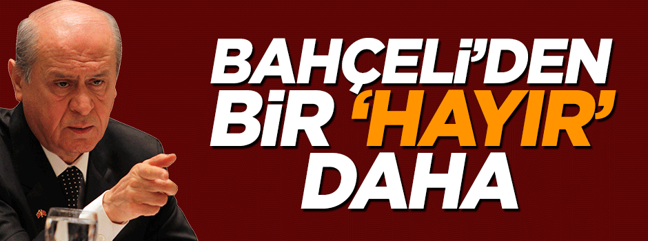 Bahçeli Kılıçdaroğlu'nun randevu teklifini reddetti