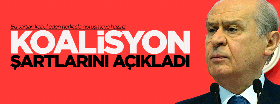 Bahçeli koalisyon şartlarını açıkladı