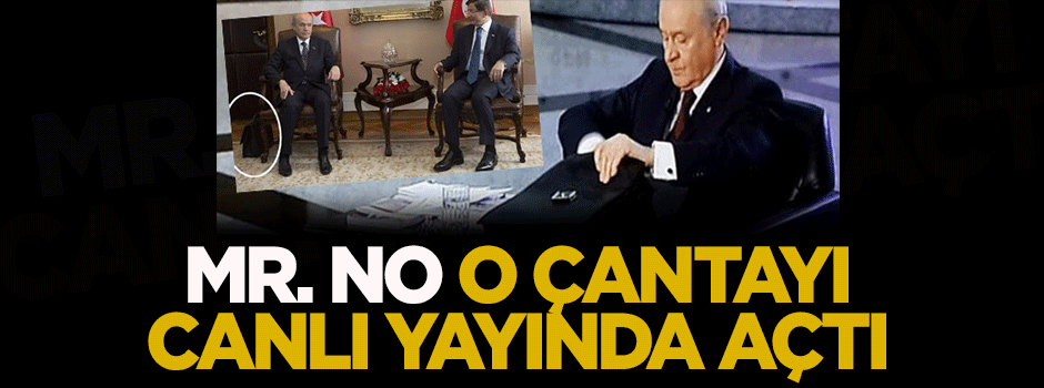 Bahçeli o çantayı canlı yayında açtı