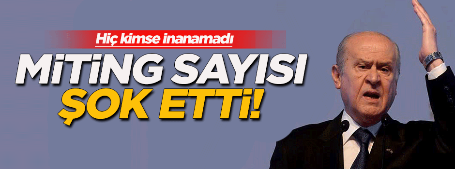 Bahçeli sadece 3 miting yapacak!