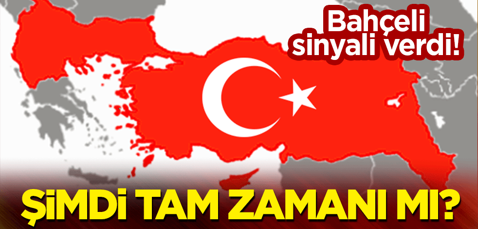 Bahçeli sinyali verdi! Misak-ı Milli'nin şimdi tam zamanı mı?