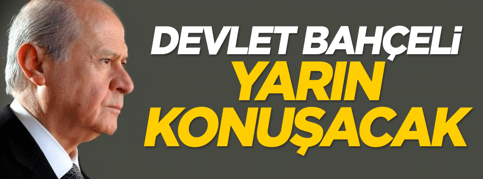 Bahçeli yarın konuşacak