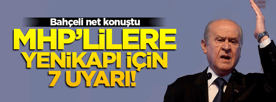 Bahçeli, Yenikapı Mitingi'ne katılacak MHP'lileri uyardı
