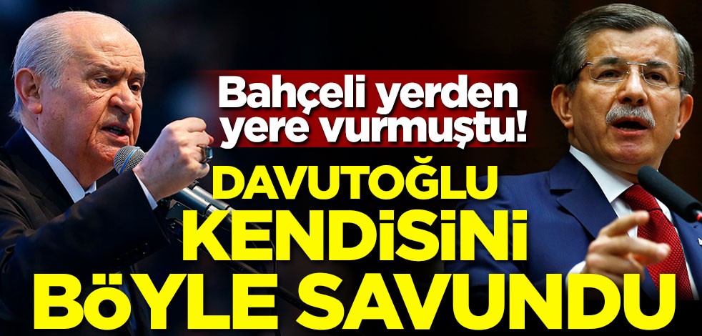 Bahçeli yerden yere vurmuştu! Davutoğlu kendisini böyle savundu