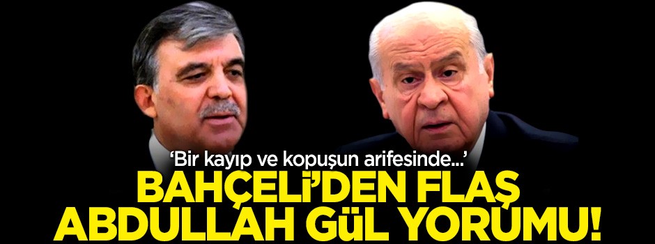 Bahçeli'den Abdullah Gül çıkışı: Sinsi bir strateji devrede!