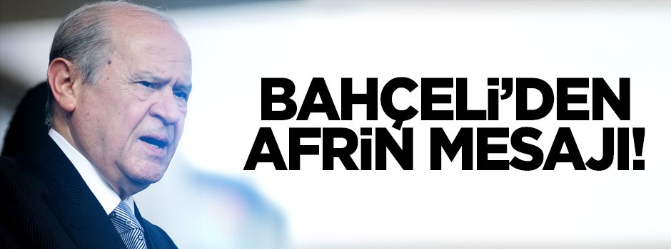 Bahçeli'den Afrin mesajı!