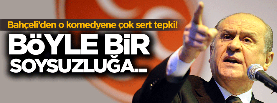 Bahçeli'den Alman komedyene çok sert tepki!