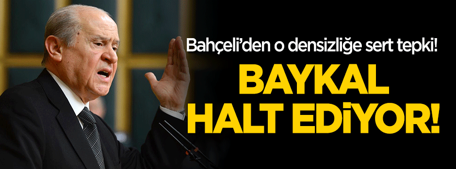 Bahçeli'den Baykal'a sert tepki!