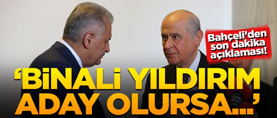 Bahçeli'den Binali Yıldırım açıklaması