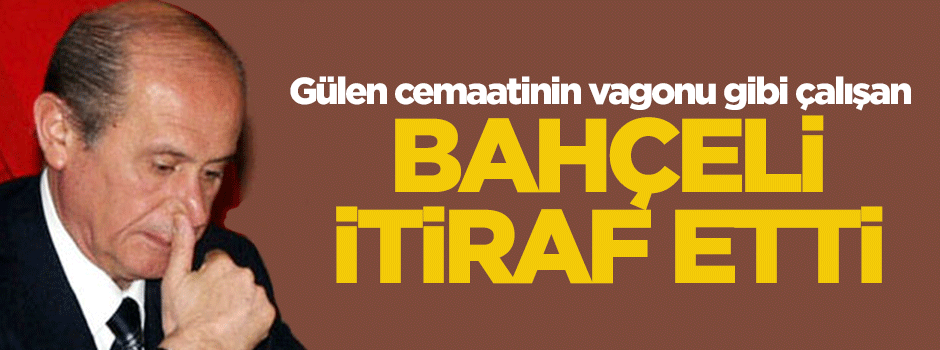 Bahçeli'den cemaat itirafı