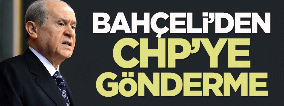 Bahçeli'den CHP'ye gönderme