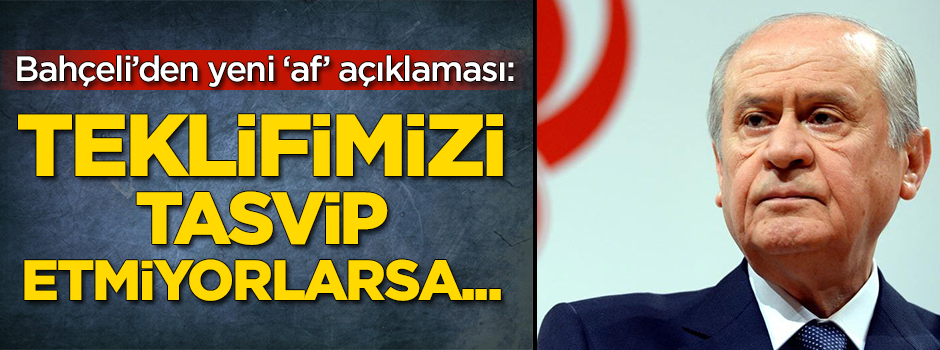 Bahçeli'den dikkat çeken af açıklaması!
