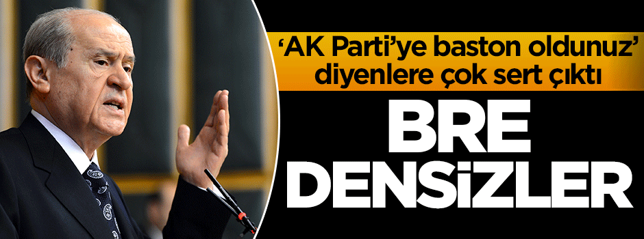 Bahçeli'den eleştirilere sert cevap
