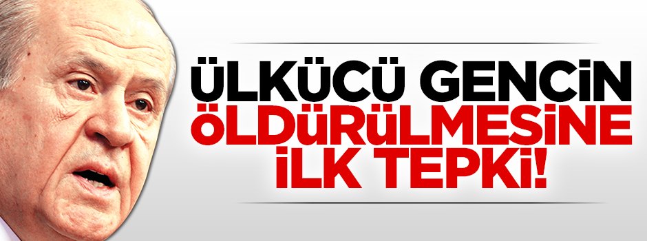 Bahçeli'den Fırat Çakıroğlu'nun ölümüne ilk tepki