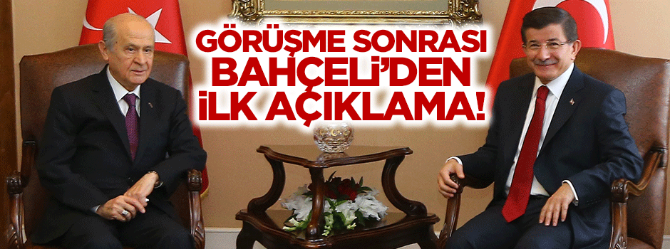 Bahçeli'den görüşme sonrası ilk açıklama!