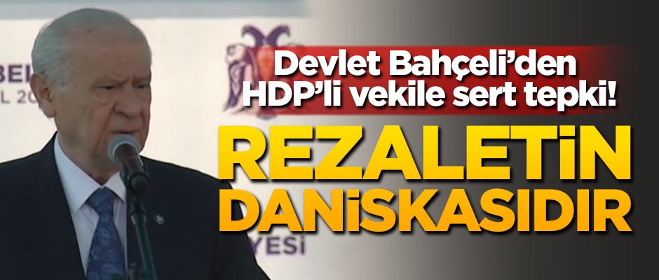 Bahçeli'den HDP'li vekile sert tepki!