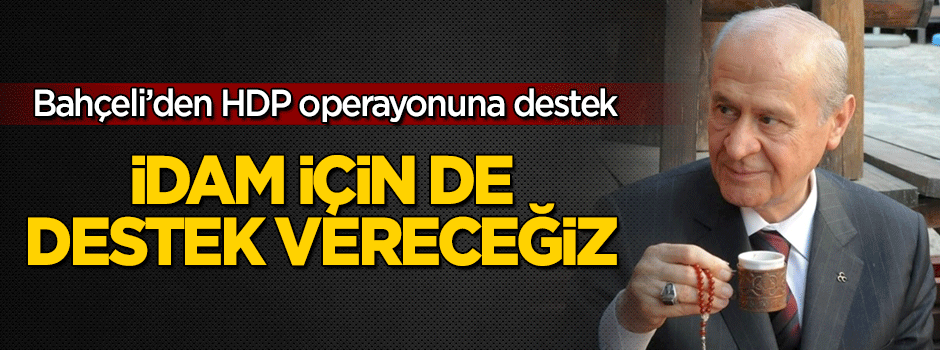 Bahçeli'den 'HDP'ye operasyon' açıklaması!
