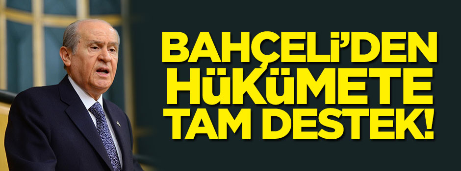 Bahçeli'den hükümete tam destek!