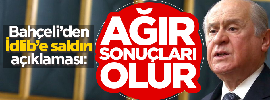 Bahçeli'den İdlib ve ekonomi açıklaması!