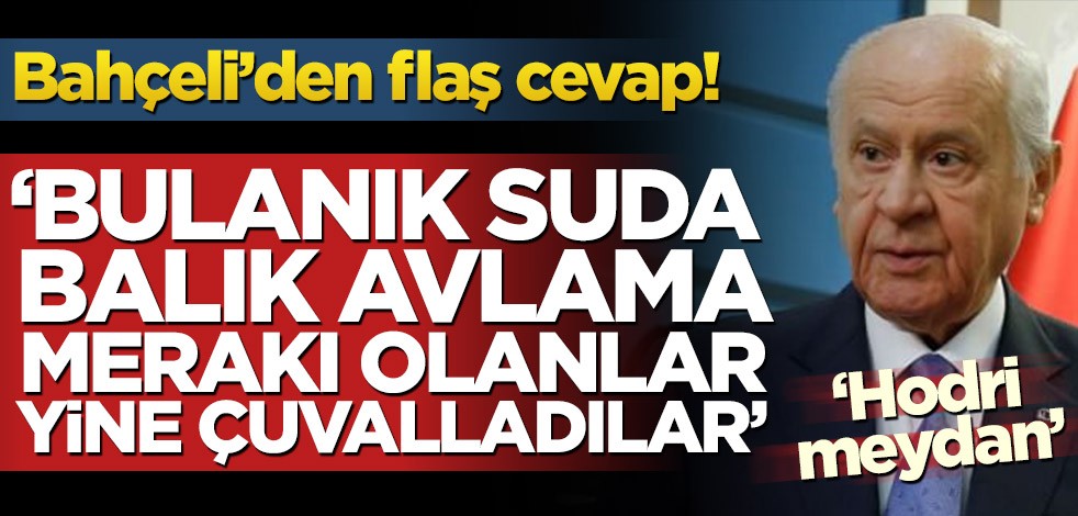 Bahçeli’den Kanal İstanbul cevabı! ''Bulanık suda balık avlama merakı olanlar yine çuvalladılar''