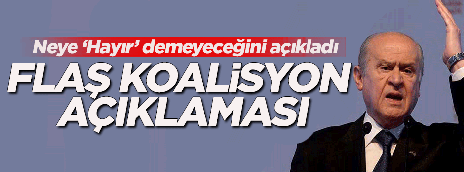 Bahçeli'den koalisyon açıklaması