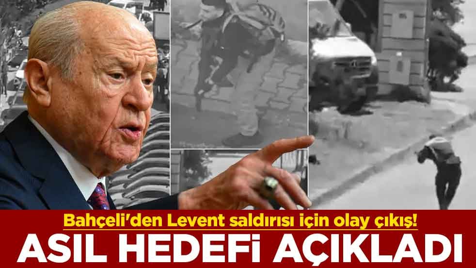 Bahçeli'den Levent saldırısı için olay çıkış! Asıl hedefi açıkladı