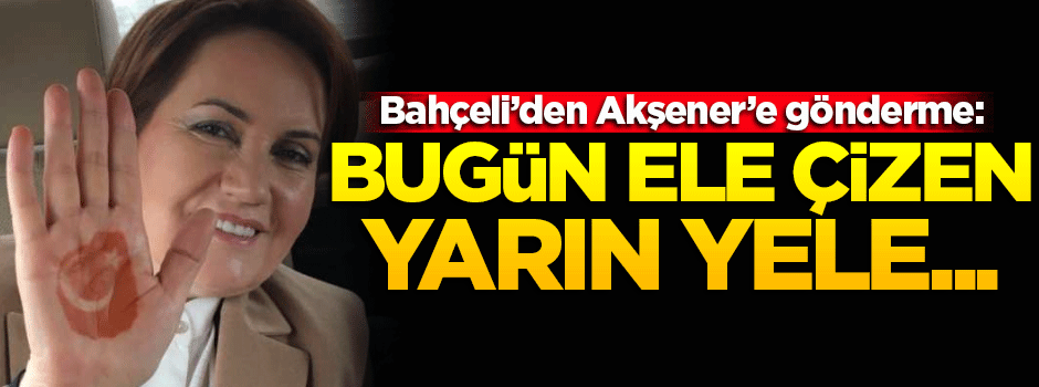 Bahçeli'den Meral Akşener'e gönderme!