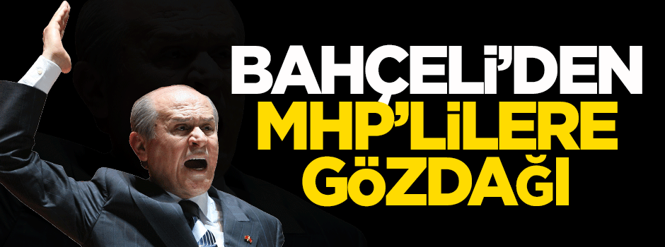 Bahçeli'den MHP'lilere gözdağı