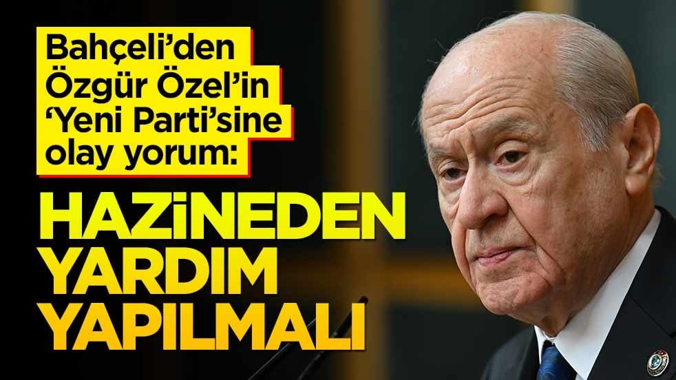 Bahçeli'den Özgür Özel'in 