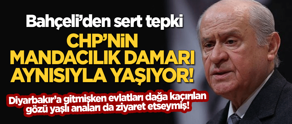Bahçeli'den sert tepki: CHP'nin mandacılık damarı aynısıyla yaşıyor