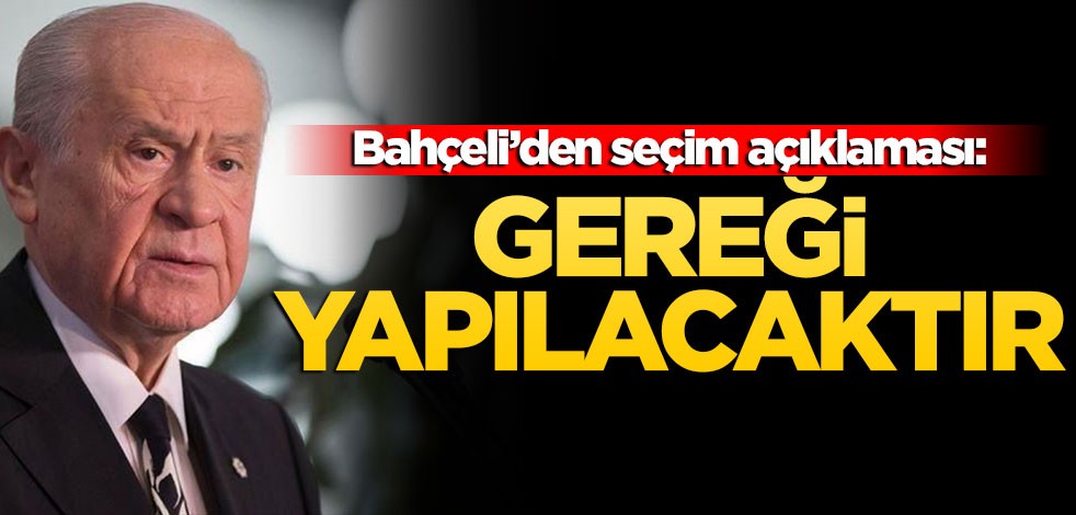 Bahçeli’den ‘TBMM Başkanı seçimleri’ açıklaması