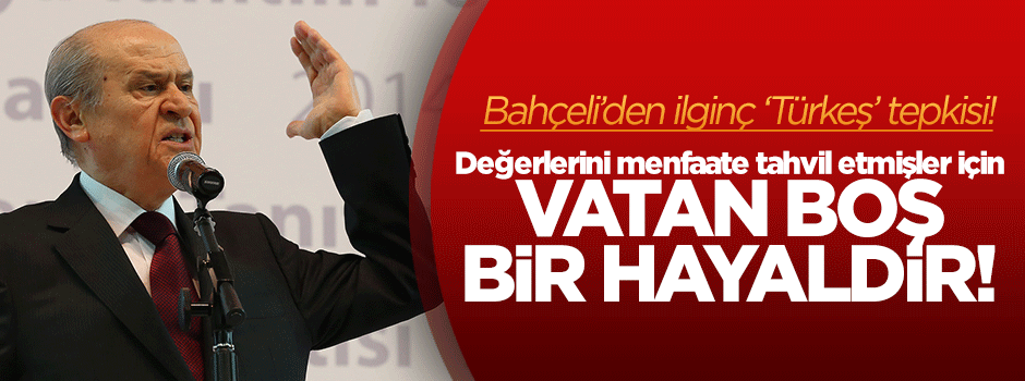 Bahçeli'den Tuğrul Türkeş'e sert tepki!
