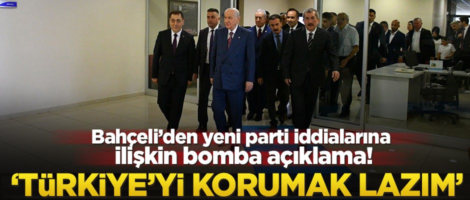 Bahçeli’den yeni parti iddialarına ilişkin bomba açıklama! ‘Türkiye’yi korumak lazım’