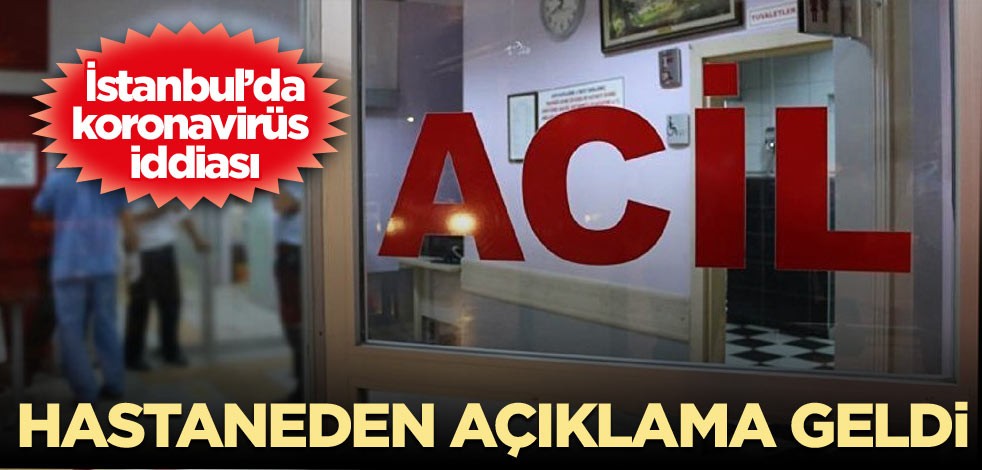 Bahçelievler'de koronavirüs iddiası hastaneden açıklama geldi
