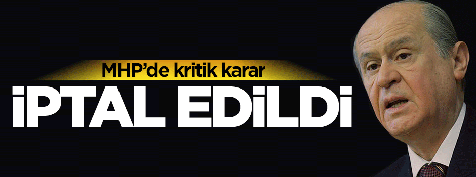Bahçeli'nin ameliyatı sonrası toplantı iptal edildi