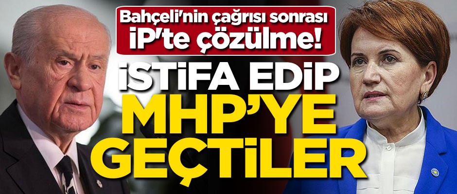 Bahçeli'nin çağrısı sonrası İP'te çözülme! İstifa edip MHP'ye geçtiler
